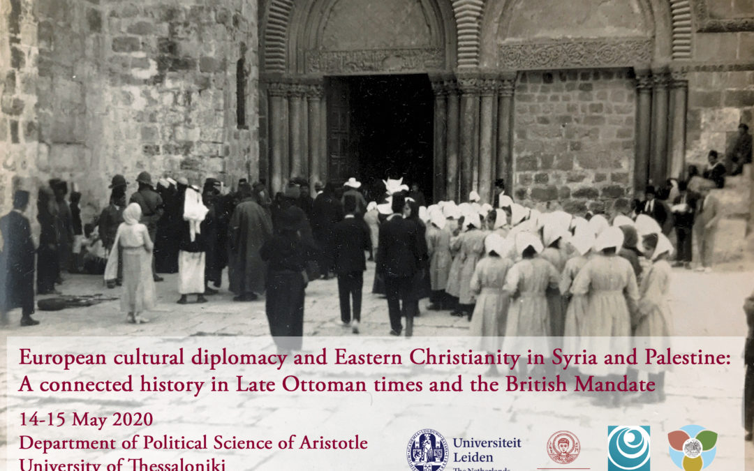 CANCELLED DUE TO COVID – 14-15/05/2020 – European cultural diplomacy and Eastern Christianity in Syria and Palestine